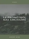 E-Book (epub) Le Prométhée mal enchaîné von André Gide