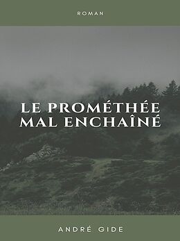 E-Book (epub) Le Prométhée mal enchaîné von André Gide