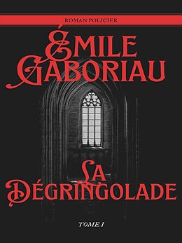 eBook (epub) La Dégringolade de Emile Gaboriau