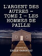 eBook (epub) L'Argent des autres de Emile Gaboriau