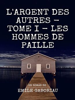 eBook (epub) L'Argent des autres de Emile Gaboriau