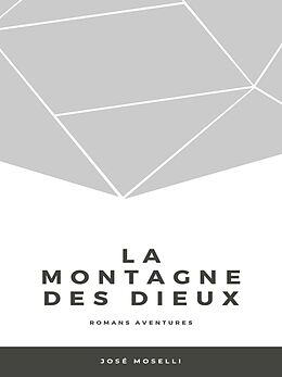 eBook (epub) La Montagne des Dieux de José Moselli