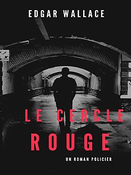 eBook (epub) Le Cercle rouge de Edgar Wallace