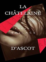 eBook (epub) La Châtelaine d'Ascot de Edgar Wallace