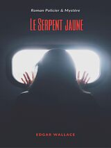 eBook (epub) Le Serpent jaune de Edgar Wallace