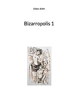 eBook (epub) Bizarropolis 1 de Didier Jean