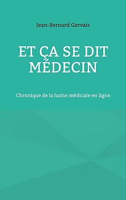 eBook (epub) Et ça se dit médecin de Jean-Bernard Gervais