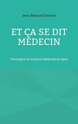 E-Book (epub) Et ça se dit médecin von Jean-Bernard Gervais