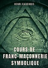 eBook (epub) Cours de franc-maçonnerie symbolique de Henri Cauchois