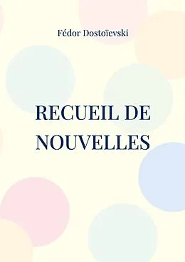 E-Book (epub) Recueil de Nouvelles von Fédor Dostoïevski