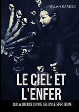 eBook (epub) Le ciel et l'enfer ou la justice divine selon le spiritisme de Allan Kardec