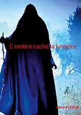 eBook (epub) L ombre cache la lumière de Gérard Leduc