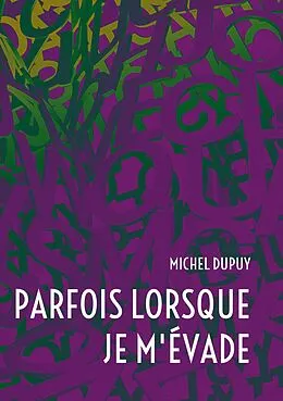 E-Book (epub) Parfois lorsque je m'évade von Michel Dupuy