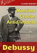 E-Book (epub) Monsieur Croche, Antidilettante von Claude Debussy