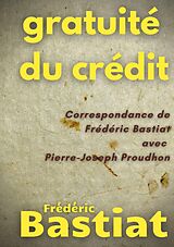 eBook (epub) Gratuité du crédit de Frédéric Bastiat, Pierre-Joseph Proudhon