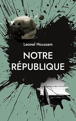 E-Book (epub) Notre République von Leonel Houssam