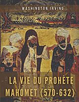 eBook (epub) La vie du prophète Mahomet (570-632) de Washington Irving