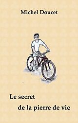E-Book (epub) Le secret de la pierre de vie von Michel Doucet