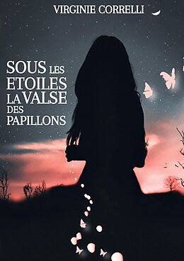 eBook (epub) Sous les étoiles la valse des papillons de Virginie Correlli