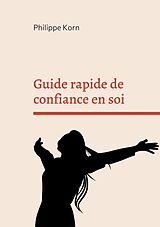 eBook (epub) Guide rapide de confiance en soi de Philippe Korn