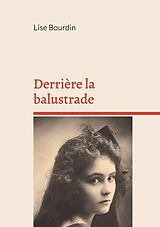 eBook (epub) Derrière la balustrade de Lise Bourdin