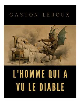 eBook (epub) L'homme qui a vu le diable de Leroux Gaston