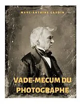 E-Book (epub) Vade-mecum du photographe von Marc-Antoine Gaudin