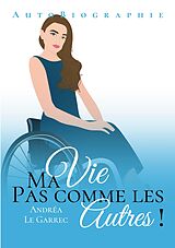 E-Book (epub) Ma vie pas comme les autres von Andréa Le Garrec