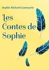 eBook (epub) Les Contes de Sophie de Sophie Richard-Lanneyrie