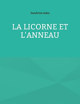 E-Book (epub) La Licorne et L'Anneau von Sandrine Adso