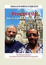 E-Book (epub) Père et fils sur le Caminho Português von Alain Lequien, Frédéric Lequien