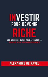 eBook (epub) Investir pour devenir riche de Alexandre de Ravel