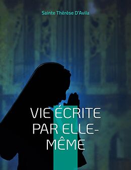 eBook (epub) Vie écrite par elle-même de Sainte Thérèse D'Avila