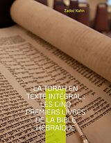 eBook (epub) La Torah en texte intégral : Les cinq premiers livres de la Bible hébraïque de Zadoc Kahn