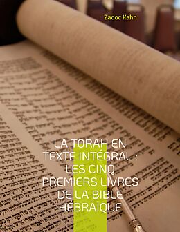 eBook (epub) La Torah en texte intégral : Les cinq premiers livres de la Bible hébraïque de Zadoc Kahn