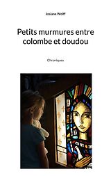 eBook (epub) Petits murmures entre colombe et doudou de Josiane Wolff