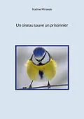 E-Book (epub) Un oiseau sauve un prisonnier von Nadine Mirande