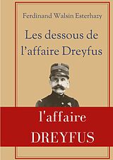 eBook (epub) Les Dessous de l'affaire Dreyfus de Ferdinand Walsin Esterhazy