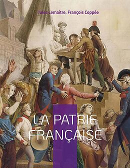 E-Book (epub) La patrie française von Jules Lemaître, François Coppée