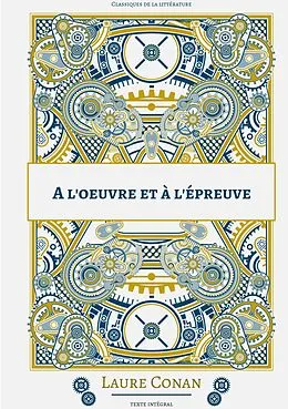 E-Book (epub) A l'oeuvre et à l'épreuve von Laure Conan