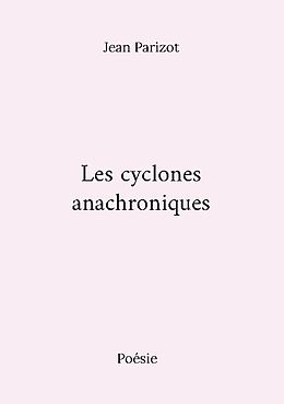 Couverture cartonnée Les cyclones anachroniques de Jean Parizot