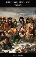 E-Book (epub) Through Russians Snows von G. A. Henty