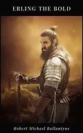 E-Book (epub) Erling the Bold von Robert Michael Ballantyne