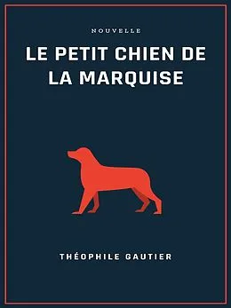 E-Book (epub) Le petit chien de la marquise von Théophile Gautier