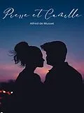 E-Book (epub) Pierre et Camille von Alfred De Musset