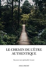 E-Book (epub) Le Chemin de l'Être Authentique von Axel Fremy