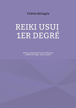 eBook (epub) Reiki Usui 1er Degré - Shoden, enseignement pour les débutants de Valérie Battaglia