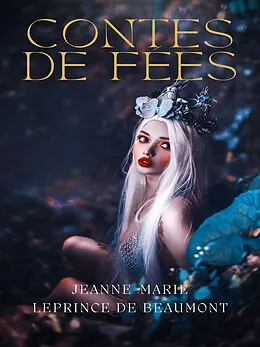 E-Book (epub) Contes de fées von Jeanne-Marie Leprince De Beaumont
