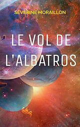 E-Book (epub) Le Vol de l'Albatros von Séverine Moraillon