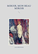 eBook (epub) Miroir, mon beau miroir de Annie Berlingen